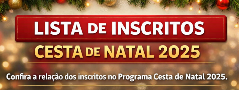 Publicação Oficial da Lista de Inscritos – Cesta de Natal 2025